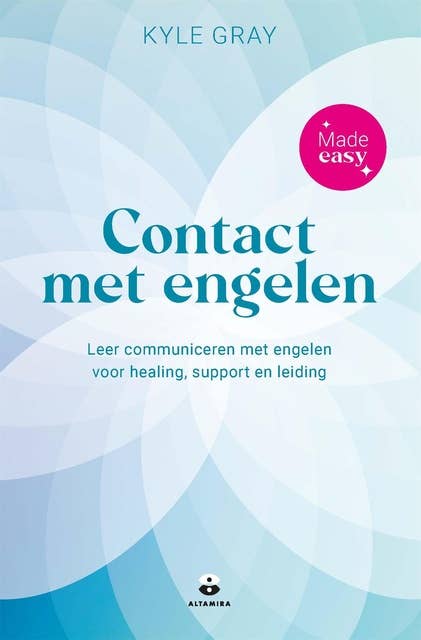 Contact met engelen - Made easy: Leer communiceren met engelen voor healing, support en leiding