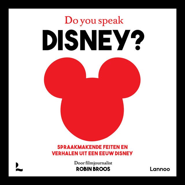 Do you speak Disney?: Spraakmakende feiten en verhalen uit een eeuw Disney