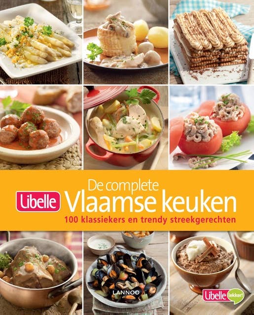 De complete Vlaamse keuken: 100 klassiekers en trendy streekgerechten