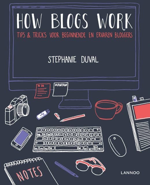 How blogs work: Tips en tricks voor beginnende en ervaren bloggers