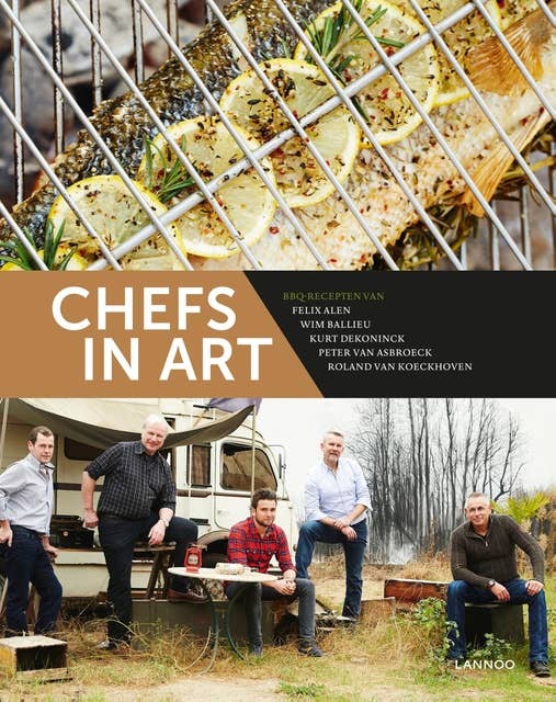 Chefs in art (E-boek - ePub formaat): BBQ-recepten van Felix Alen, Roland Van Koeckhoven, Peter Van Asbroeck, Wim Ballieu & Kurt Dekoninck