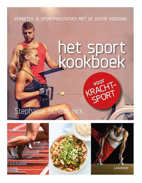 Het sportkookboek voor krachtsport: verbeter je sportprestaties met de juiste voeding