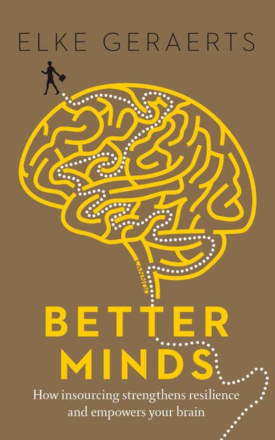 Better Minds: How Insourcing Strenghtens Resilience and Empowers Your Brain