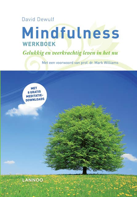 Mindfulness: gelukkig en veerkrachtig is het leven in het nu