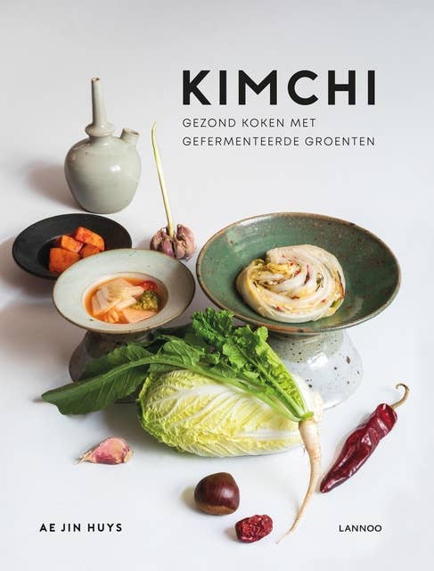 Kimchi: Gezond koken met gefermenteerde groenten
