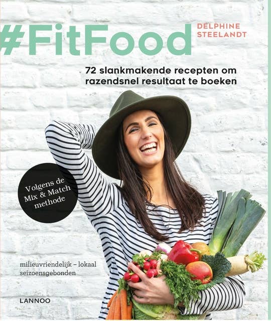 #FitFood: 72 slankmakende recepten om razendsnel resultaat te boeken