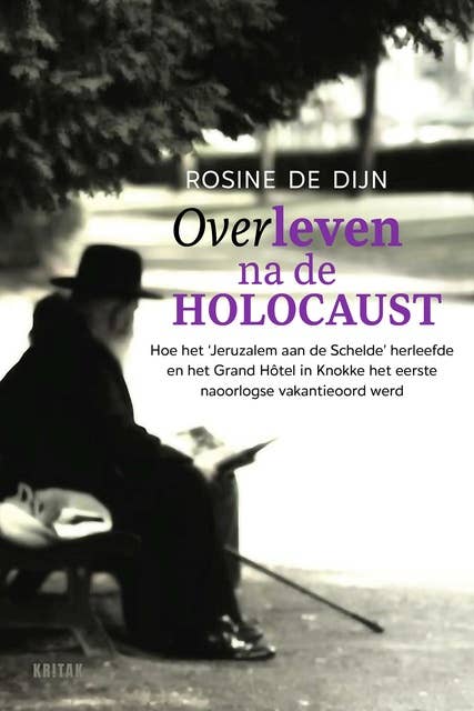 Overleven na de holocaust: Vergeten verhalen. Hoe Antwerpen, het 'Jeruzalem aan de Schelde' herleefde