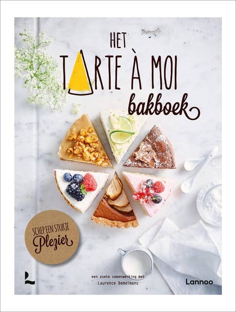 Het Tarte à Moi bakboek: Schep een stukje plezier
