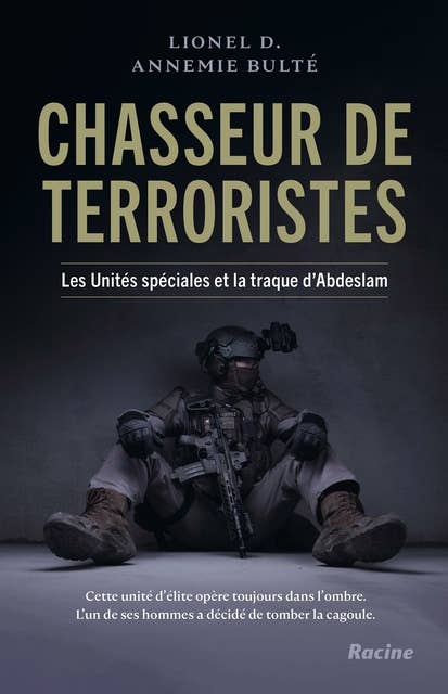 Chasseur de terroristes: Les Unités spéciales et la traque d'Abdeslam