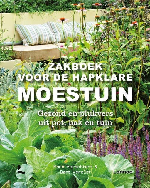 Zakboek voor de hapklare moestuin: Gepland en gezond in pot, bak en tuin