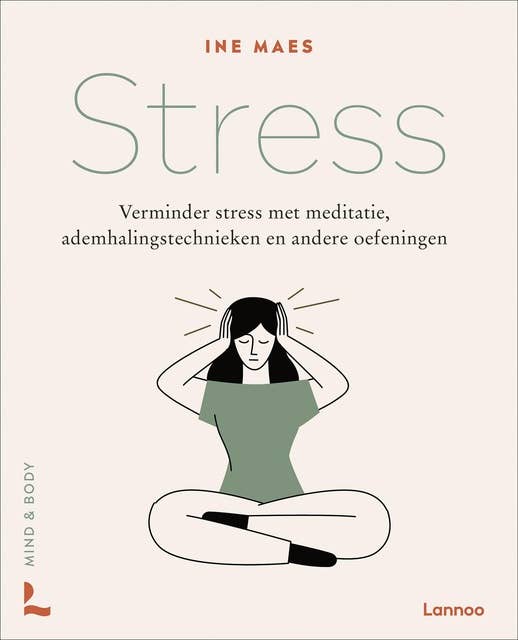 Stress: Verminder stress met meditatie, ademhalingstechnieken en andere oefeningen
