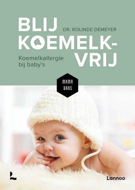 Blij koemelkvrij: Koemelkallergie bij baby's