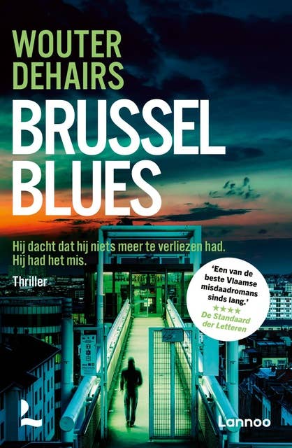 Brussel blues: Hij dacht dat hij niets meer te verliezen had. Hij had het mis.