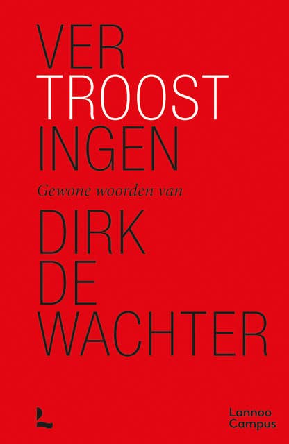 Vertroostingen: Gewone woorden van Dirk De Wachter