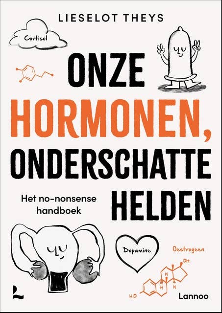 Onze hormonen, onderschatte helden: Het no-nonsense handboek 