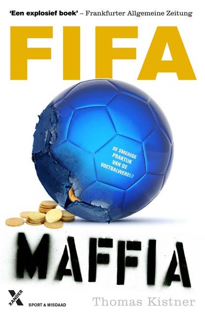 Fifa maffia: de smerige praktijk van de voetbalwereld; geactualiseerde wk editie