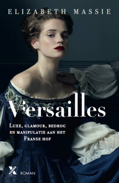 Versailles: luxe, glamour, bedrog en manipulatie aan het Franse hof
