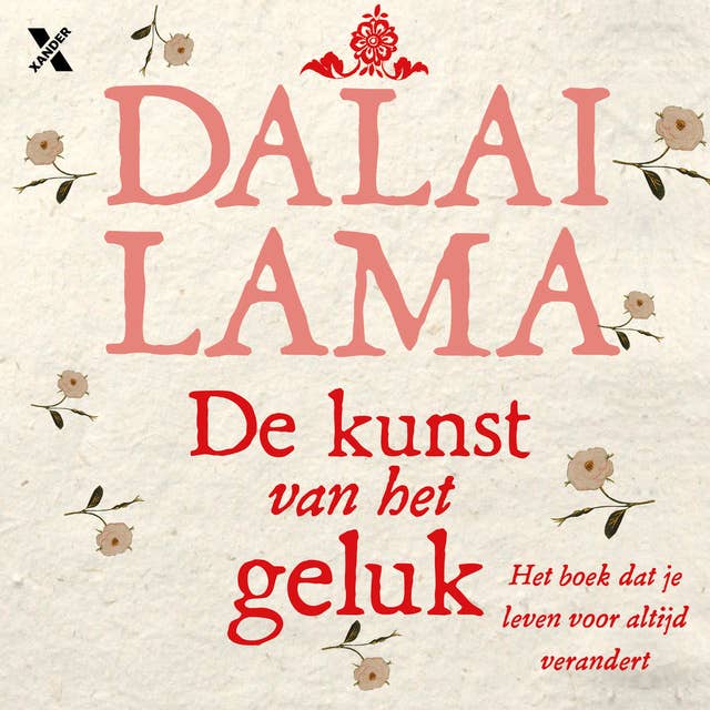 De kunst van het geluk: Het boek dat je leven voor altijd verandert 