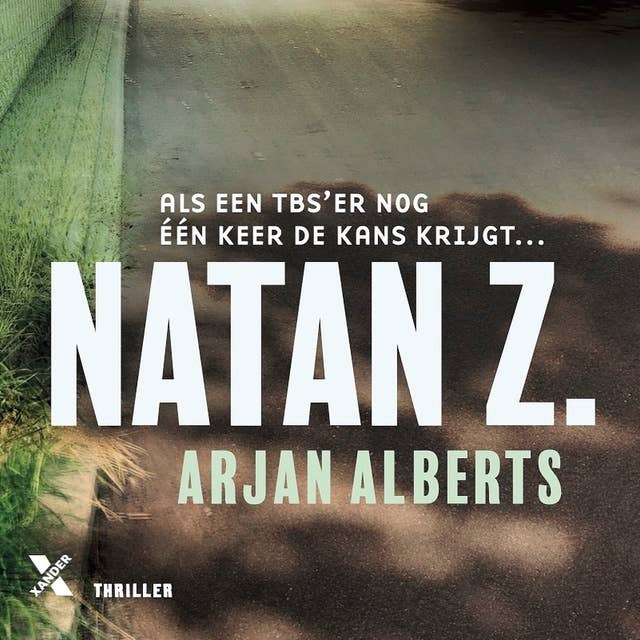 Cover for Natan Z.: Als een TBS’er nog één keer de kans krijgt…