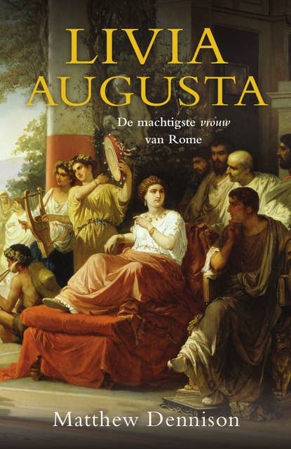 Livia Augusta: de machtigste vrouw van Roma