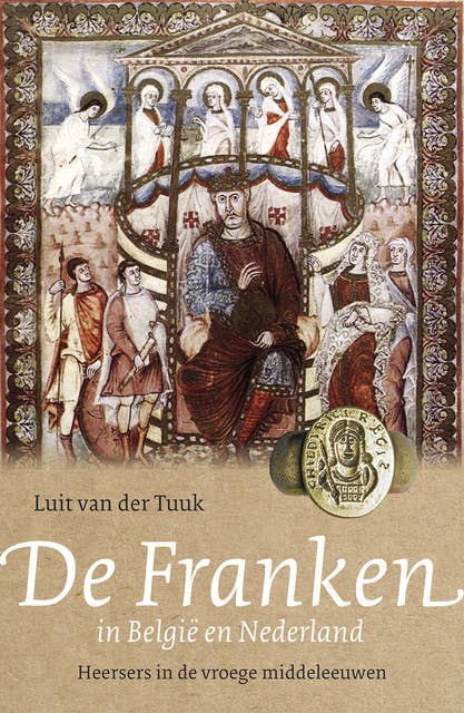 De Franken in België en Nederland: heersers in de vroege middeleeuwen