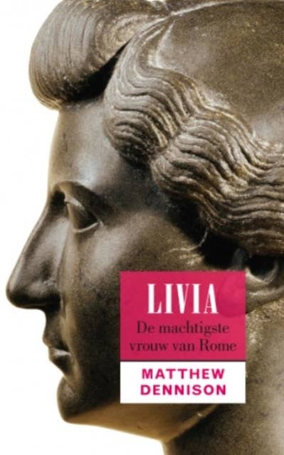Livia: De machtigste vrouw van Rome
