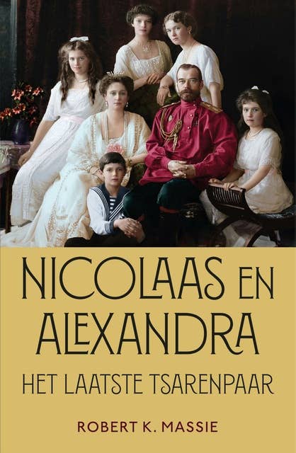 Nicolaas en Alexandra: Het laatste tsarenpaar