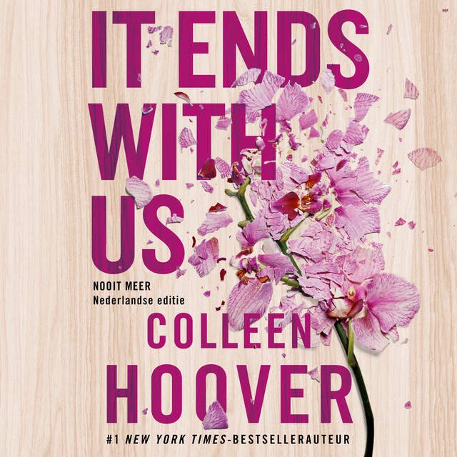 It ends with us: Nooit meer is de Nederlandse uitgave van It Ends With Us by Colleen Hoover