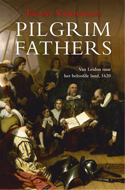 Pilgrim Fathers: Van Leiden naar het beloofde land, 1620