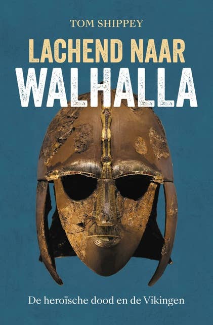 Lachend naar Walhalla: De heroïsche dood en de Vikingen