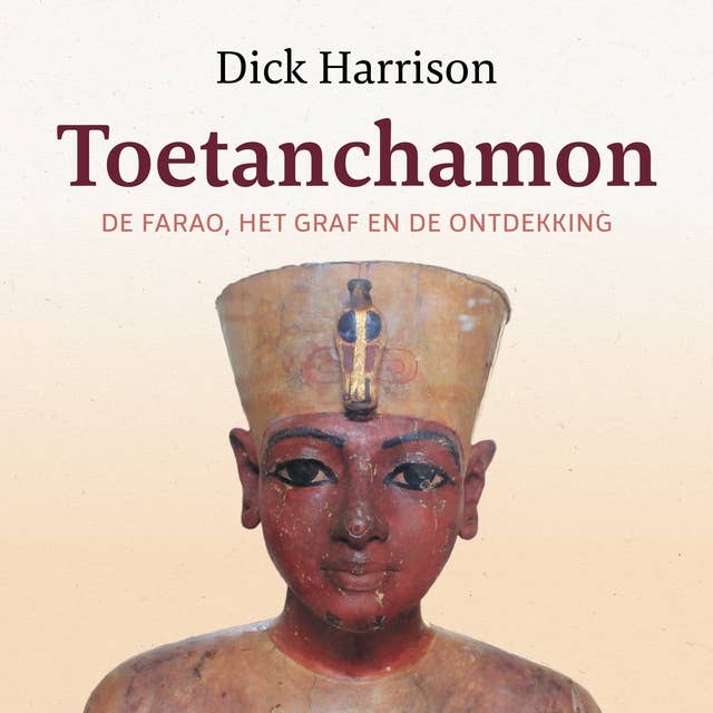 Toetanchamon: De farao, het graf en de ontdekking
