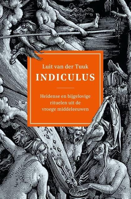 Indiculus: Heidense en bijgelovige rituelen uit de vroege middeleeuwen