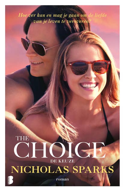 The Choice (De keuze): Hoe ver kan en mag je gaan om de liefde van je leven te veroveren?