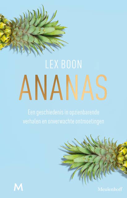 Ananas: Een geschiedenis in opzienbarende verhalen en onverwachte ontmoetingen