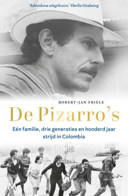 De Pizarro's: Eén familie, drie generaties en honderd jaar strijd in Colombia