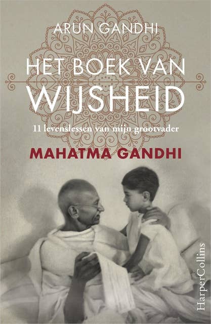 Het boek van wijsheid: 11 levenslessen van mijn grootvader, Mahatma Gandhi