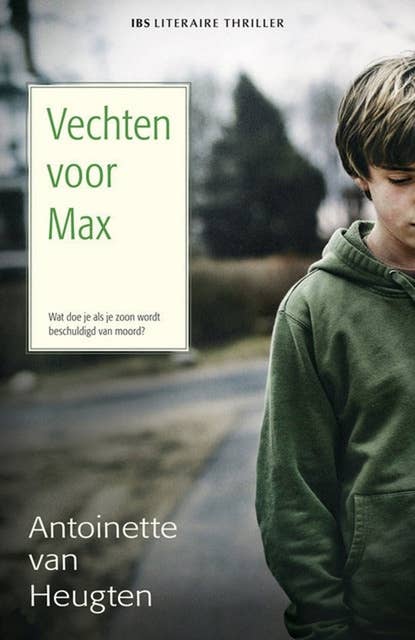 Cover for Vechten voor Max: Wat doe je als je zoon wordt beschuldigd van moord?