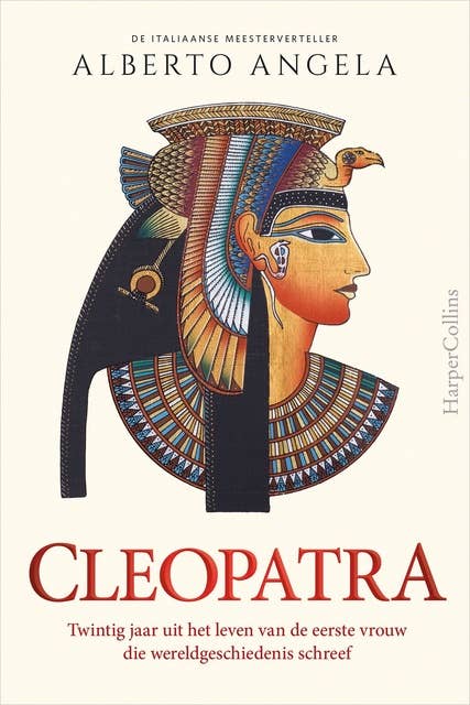 Cleopatra: Twintig jaar uit het leven van de eerste vrouw die wereldgeschiedenis schreef