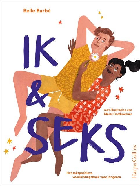 Ik & seks: Het sekspositieve voorlichtingsboek voor jongeren