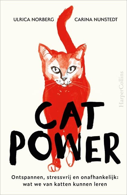 Cat Power: Ontspannen, stressvrij en onafhankelijk: wat we van katten kunnen leren