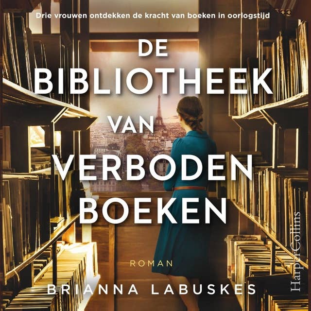 De bibliotheek van verboden boeken: Drie vrouwen ontdekken de kracht van boeken in oorlogstijd