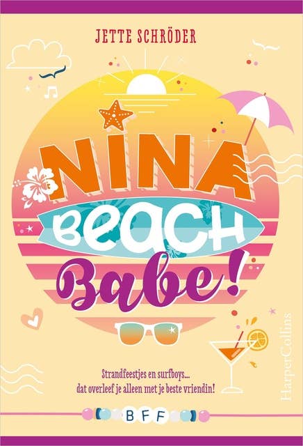 Nina, beachbabe!: Strandfeestjes en surfboys... die overleef je alleen met je beste vriendin!