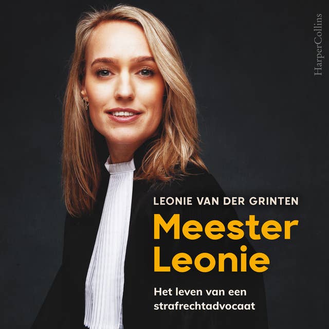 Meester Leonie: Het leven van een strafrechtadvocaat