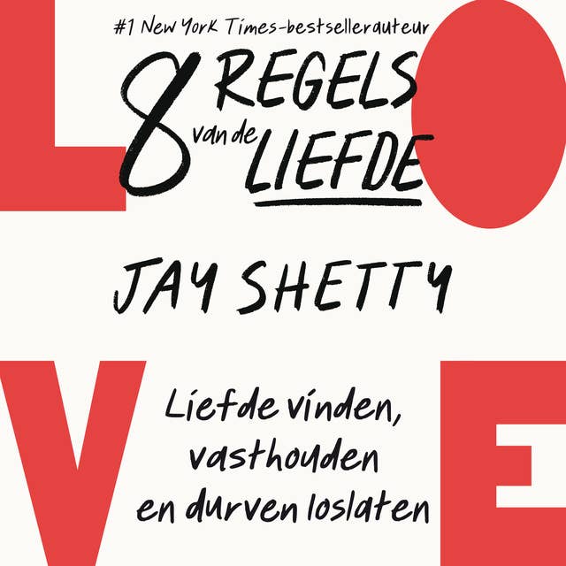 8 regels van de liefde: Liefde vinden, vasthouden en durven loslaten