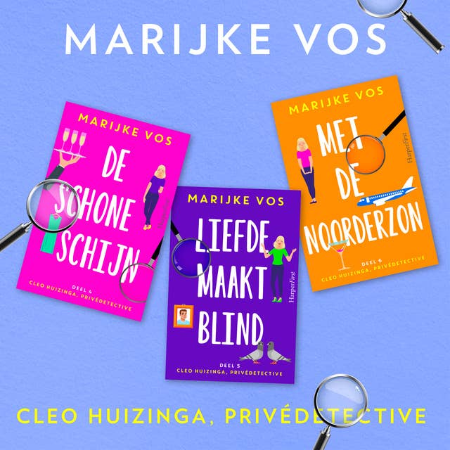 Cleo Huizinga, privédetective bundel 2: De schone schijn / Blinde liefde / Met de noorderzon