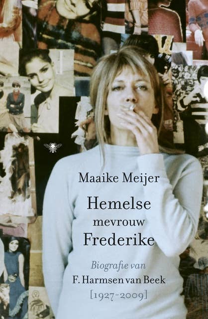 Hemelse mevrouw Frederike: Biografie van F.Harmsen van Beek (1927-2009)