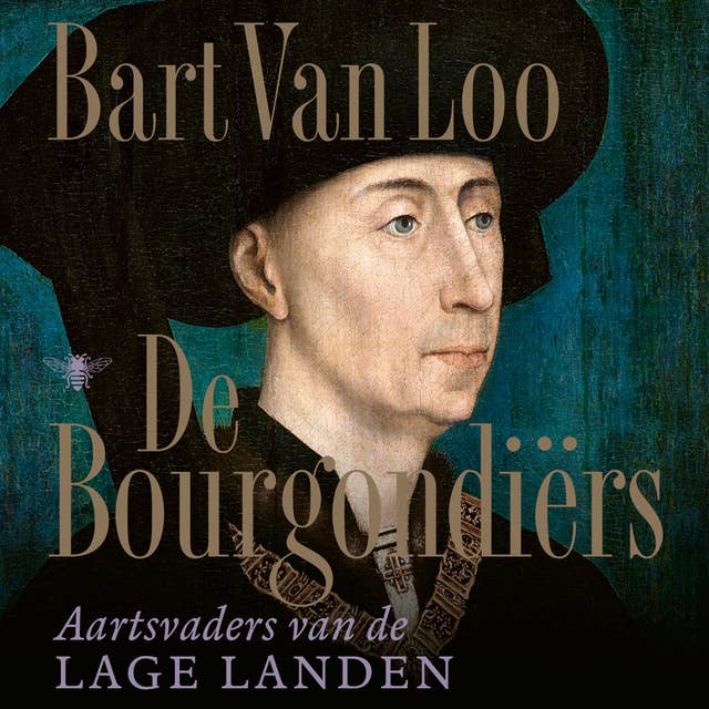 De Bourgondiërs: Aartsvaders van de Lage Landen