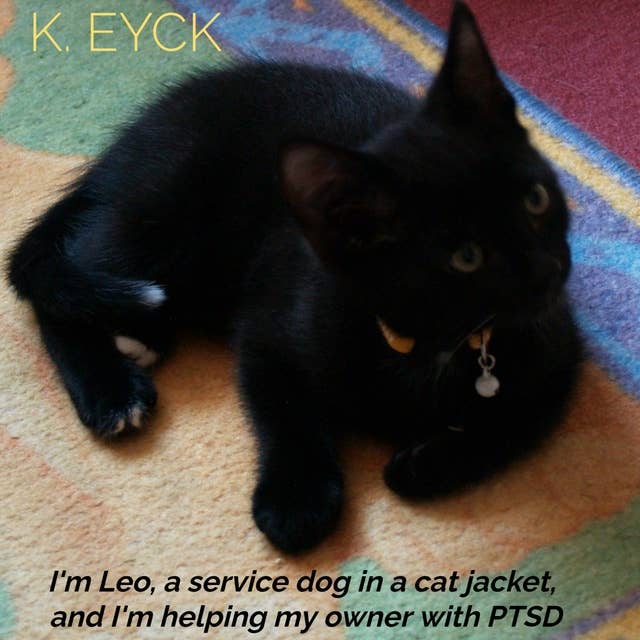 I'm Leo, a service dog in a cat jacket, and I'm helping my owner with PTSD: How I help my owner with her  Post Traumatic Stress Disorder, and Overstimulation