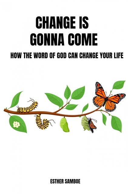 Change is gonna come: How the Word of God can change your life