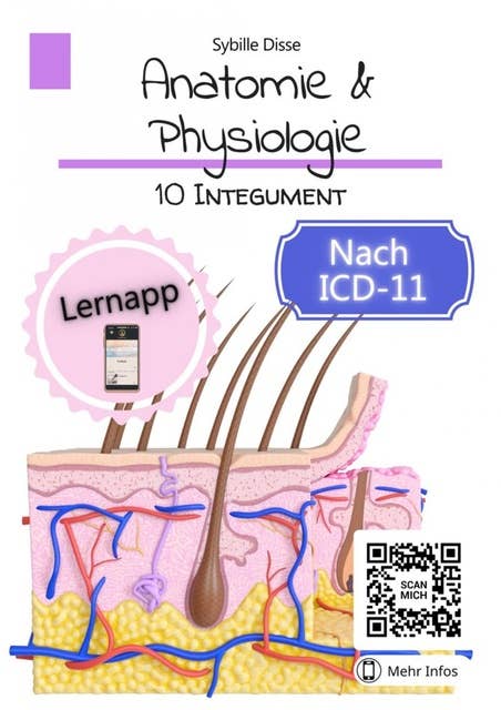 Anatomie & Physiologie Band 10: Integument: Aufgaben, Bauweise und Funktionen